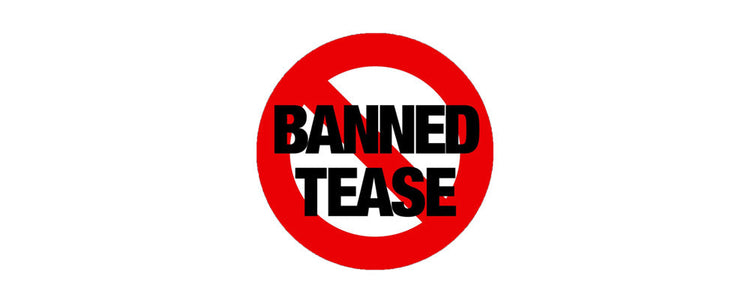 BANNED TEASE
