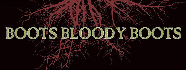 BOOTS BLOODY BOOTS