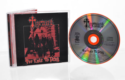 TYRANT - Too Late To Pray (CD)